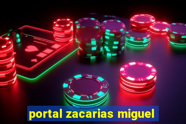 portal zacarias miguel